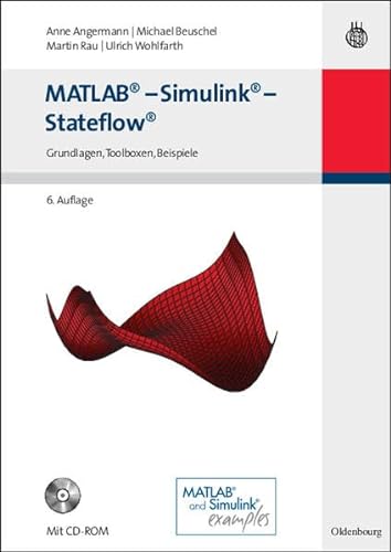 MATLAB - Simulink - Stateflow: Grundlagen, Toolboxen, Beispiele